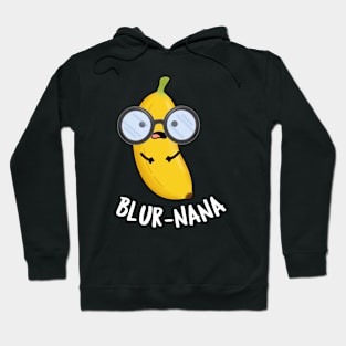 Blur-nana Funny Banana Puns Hoodie